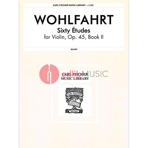 Sixty Etudes Op. 45 Book 2 - Franz Wohlfahrt - Violin Carl Fischer