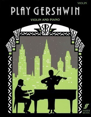 Play Gershwin - for Violin and Piano - George Gershwin - Violin Alan Gout Faber Music