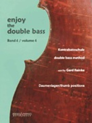 Enjoy the Double Bass - Volume 4 (Thumb Positions) - Double Bass Gerd Reinke Bote & Bock
