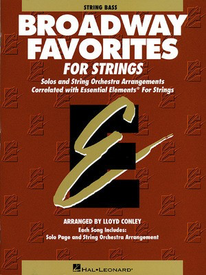 Essential Elements Broadway Favorites for Strings - String Bass - Double Bass Lloyd Conley Hal Leonard