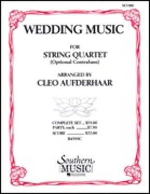 Wedding Music for String Quartet (Optional Contrabass) - Score - Various - Cleo Aufderhaar Southern Music Co. String Quartet Score