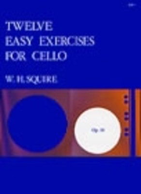 Easy Exercises 12 Op 18 - William Henry Squire - Cello Stainer & Bell Cello Solo