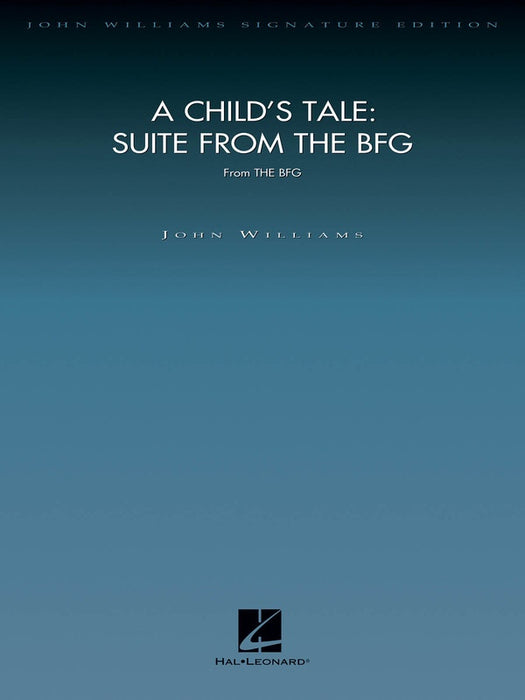 Williams - A Child's Tale: Suite From The BFG - Full Orchestra Grade 5 Score/Parts Hal Leonard 4491918