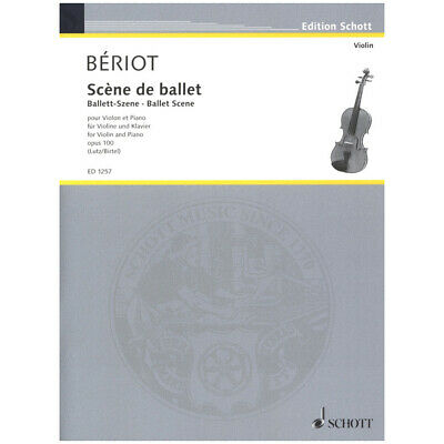 de Beriot - Scene de Ballet Op100 - Violin/Piano Accompaniment Schott ED1257