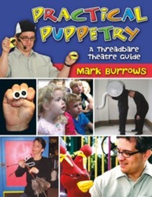 Practical Puppetry A Threadbare Theatre Guide -