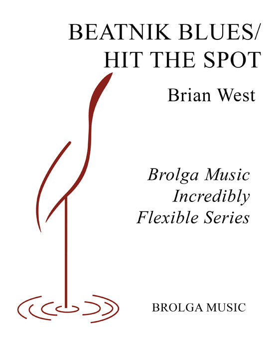 West - Incredibly Flexible - Beatnik Blues / Hit the Spot - Ensemble Series grade 2 to 3 Brolga Music Publishing