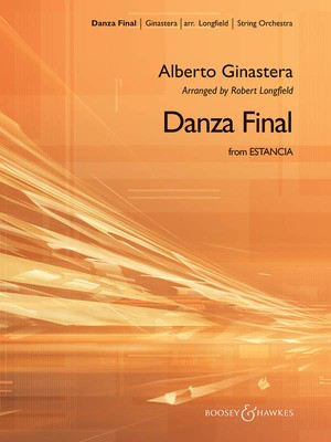 Danza Final - from ESTANCIA - Alberto Ginastera - Robert Longfield Boosey & Hawkes Score/Parts