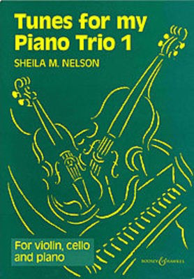 Tunes for my Piano Trio Vol. 1 - Sheila Mary Nelson - Piano|Cello|Violin Boosey & Hawkes Piano Trio Score/Parts