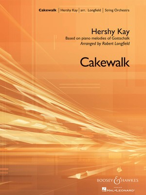 Cakewalk - (based on piano melodies of Gottschalk) - Hershy Kay - Robert Longfield Boosey & Hawkes Score/Parts
