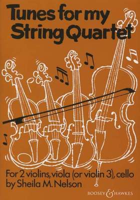 Nelson - Tunes for My String Quartet - String Quartet Boosey & Hawkes M060064043