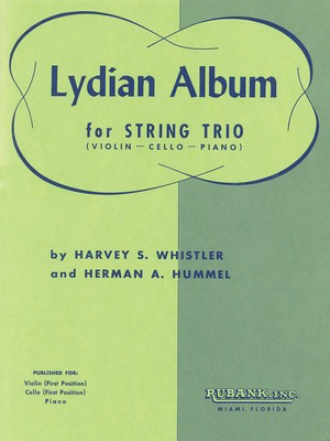Lydian Album - Violin, Cello and Piano - Piano|Cello|Violin Harvey S. Whistler|Herman Hummel Rubank Publications Piano Trio Score/Parts