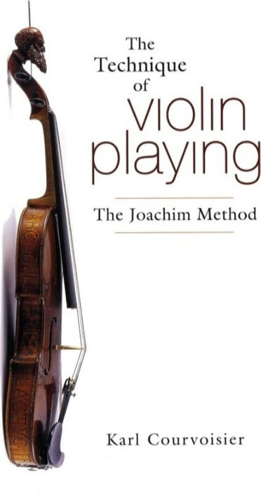 Technique of Violin Playing (Joachim Method) - Text by Courvoisier Dover D45274-3