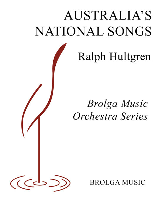 Australia's National Songs - Full Orchestra Score/Parts arranged by Hultgren Brolga Music BMO001