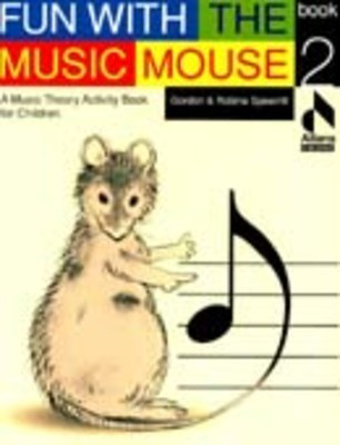 Fun With The Music Mouse Book 2 - Answers Included - Gordon Spearritt All Music Publishing