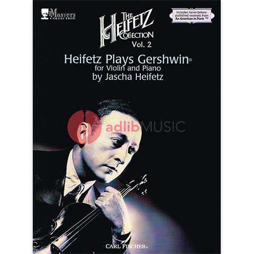 The Heifetz Collection Volume 2 - Heifetz Plays Gershwin - George Gershwin - Violin Jascha Heifetz Carl Fischer