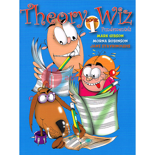 Theory Wiz Fundamentals - Book 1 - Mark Gibson|Morna Robinson Accent Publishing