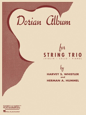 Dorian Album - Violin, Cello and Piano - Piano|Cello|Violin Harvey S. Whistler|Herman Hummel Rubank Publications Piano Trio Score/Parts
