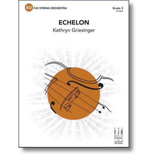 Griesinger - Echelon - String Orchestra Grade 3 Score/Parts FJH ST6444